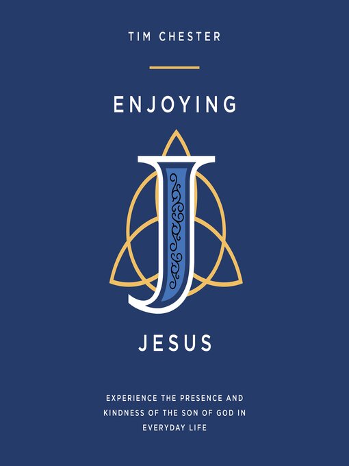 Title details for Enjoying Jesus by Tim Chester - Wait list